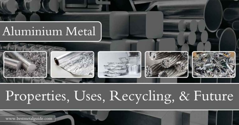 Aluminium Metal Properties, Uses, Recycling, & Future